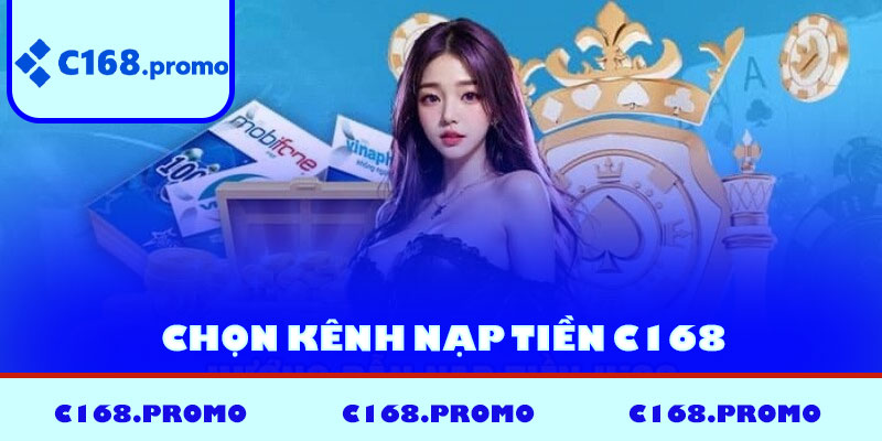 Chọn kênh nạp tiền C168