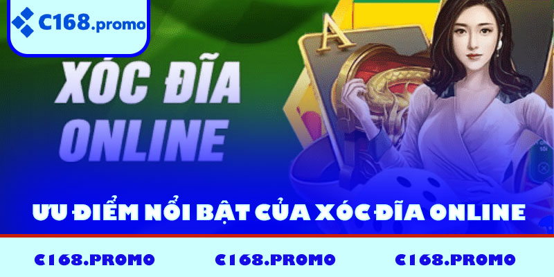 Khám phá tất cả ưu điểm nổi bật của Xóc đĩa online