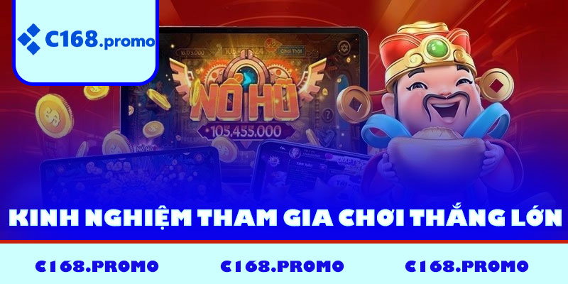 Kinh nghiệm tham gia chơi thắng lớn
