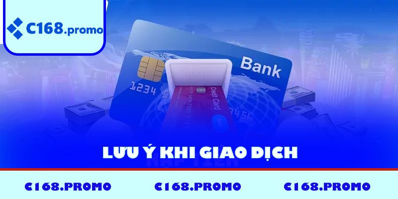 Lưu ý khi giao dịch
