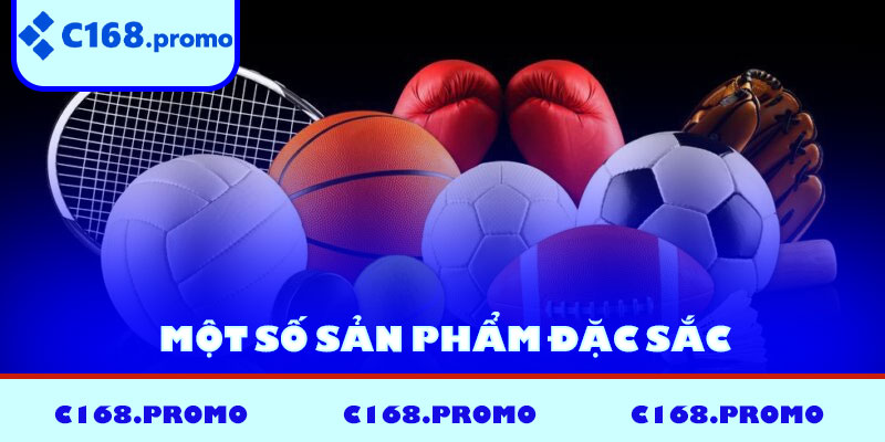 Một số sản phẩm đặc sắc